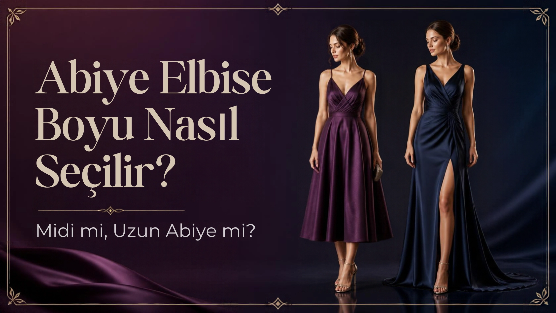 Abiye Elbise Boyu Nasıl Seçilir? Midi mi Uzun Abiye mi?