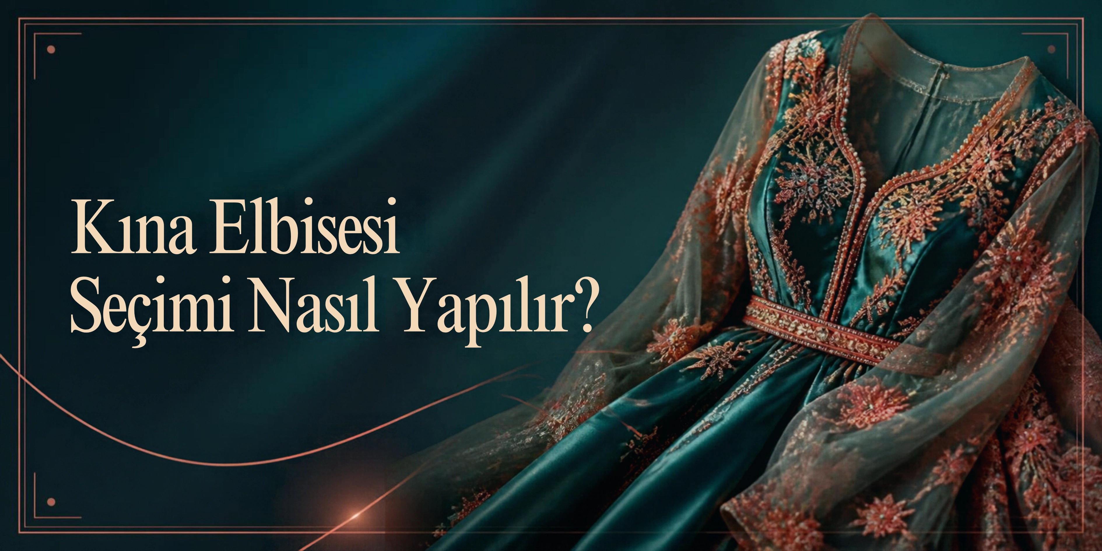 Kına Gecesi Elbisesi Nasıl Seçilir? Abiye Önerileri