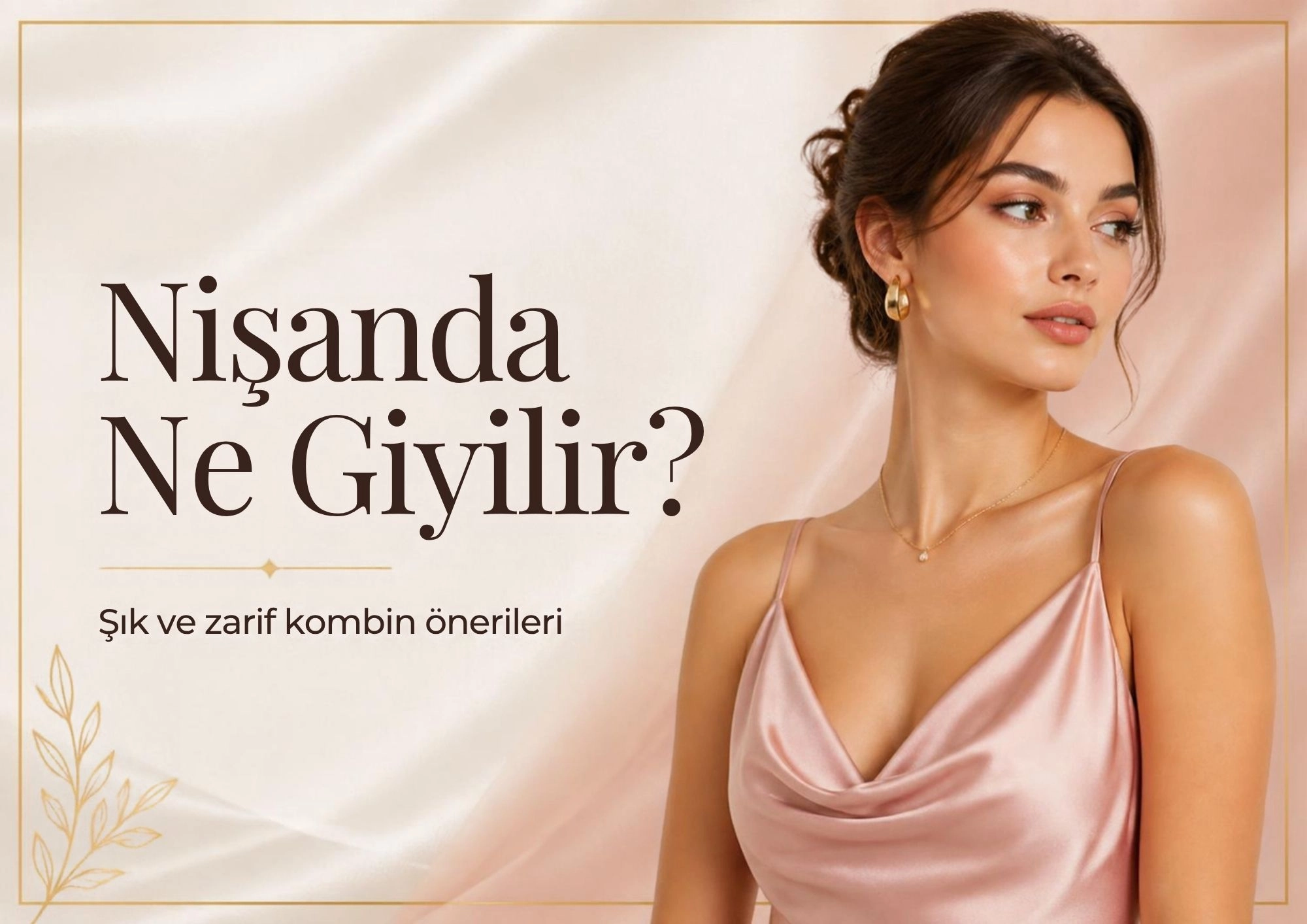 Nişanda Ne Giyilir? Nişan Elbisesi Seçimi ve Önerileri